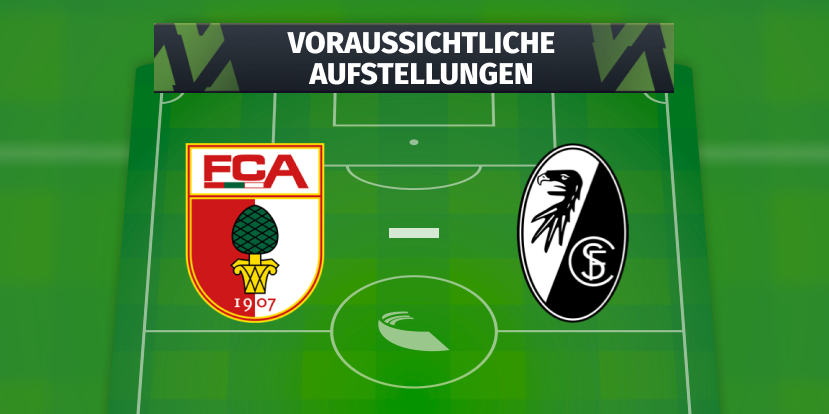 FC Augsburg – Sport-Club Freiburg: Die voraussichtlichen Aufstellungen